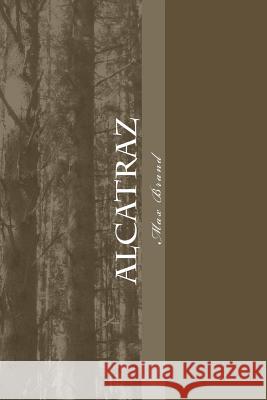 Alcatraz Max Brand 9781986766753 Createspace Independent Publishing Platform