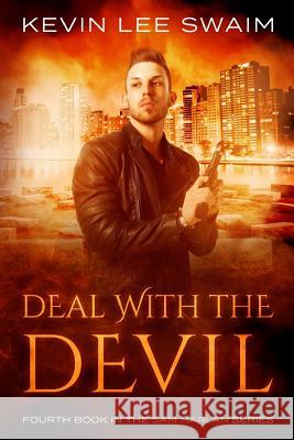 Deal with the Devil Kevin Lee Swaim 9781986767781 Createspace Independent Publishing Platform