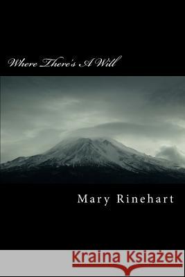 Where There's A Will Rinehart, Mary Roberts 9781986768344 Createspace Independent Publishing Platform