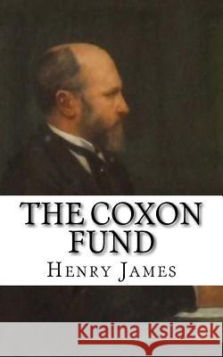 The Coxon Fund Henry James 9781986770033