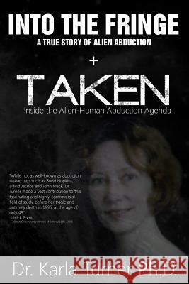 Taken + Into The Fringe: The Dr Karla Turner Bundle: The Revised Karla Turner Works Pope, Nick 9781986770163 Createspace Independent Publishing Platform