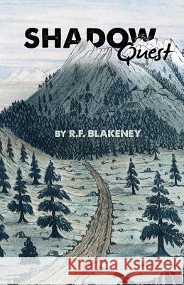Shadow Quest R. F. Blakeney 9781986770385 Createspace Independent Publishing Platform