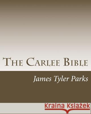 The Carlee Bible Celeena Jonson James Tyler Parks 9781986772884