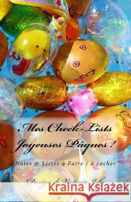 Mes Check-Lists: Notes & Listes a faire / a cocher - Paques Joly, Victoria 9781986784122 Createspace Independent Publishing Platform