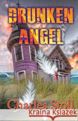 Drunken Angel Mr Charles E. Stoll Dr Sam Cromartie MS Lorraine Ruhl 9781986784962 Createspace Independent Publishing Platform