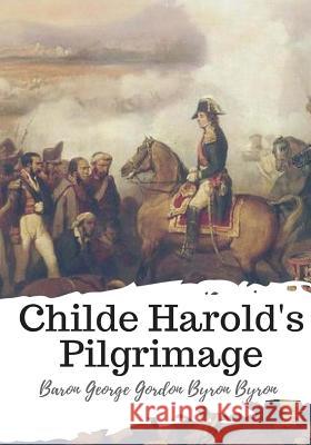 Childe Harold's Pilgrimage Baron George Gordon Byron Byron 9781986786720