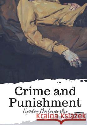 Crime and Punishment Fyodor Dostoyevsky Constance Garnett 9781986786782 Createspace Independent Publishing Platform