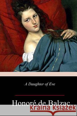 A Daughter of Eve Katharine Prescott Wormeley Honore D 9781986787604 Createspace Independent Publishing Platform