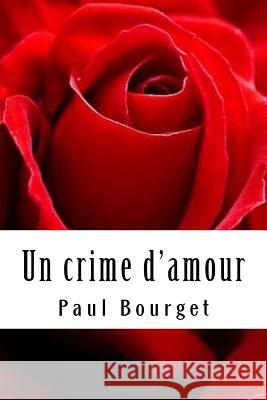 Un crime d'amour Bourget, Paul 9781986797672