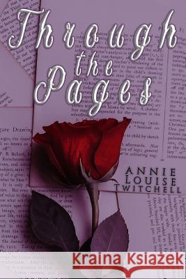 Through the Pages Annie Louise Twitchell 9781986799423 Createspace Independent Publishing Platform