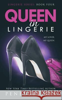 Queen in Lingerie Penelope Sky 9781986800556 Createspace Independent Publishing Platform