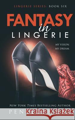 Fantasy in Lingerie Penelope Sky 9781986800617 Createspace Independent Publishing Platform