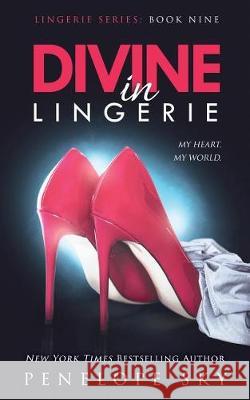 Divine in Lingerie Penelope Sky 9781986800709 Createspace Independent Publishing Platform