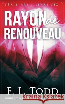 Rayon de Renouveau E. L. Todd 9781986800921 Createspace Independent Publishing Platform