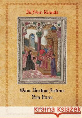 Marino Becichemo Scodrensi Pater Patriae Ilia Stavri Karanxha Ing Stenli Ilia Karanxha 9781986805971 Createspace Independent Publishing Platform