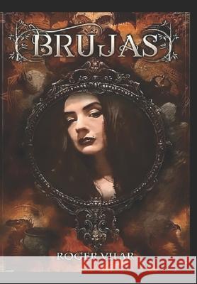 Brujas: Editorial Alvi Books Roger Vilar Jose Antonio Alia 9781986806237