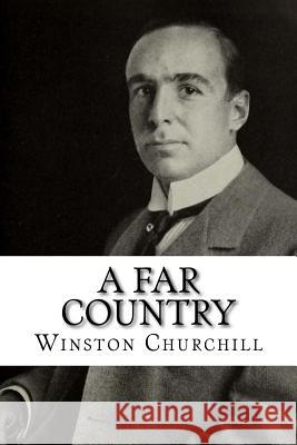 A Far Country Winston Churchill 9781986807333 Createspace Independent Publishing Platform