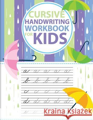 Cursive handwriting workbook for kids: abc workbooks for preschool, abc workbook for kindergarten, workbooks for preschoolers, k workbook age 5, grade Slaton, Lorence 9781986807746