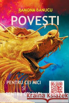 Povesti Pentru Cei Mici Si Pentru Cei Mari: Proza Scurta Ramona Banucu Vasile Poenaru 9781986808538 Createspace Independent Publishing Platform