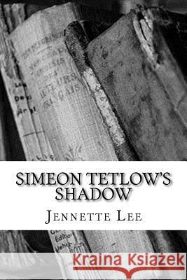 Simeon Tetlow's Shadow Jennette Lee 9781986808774