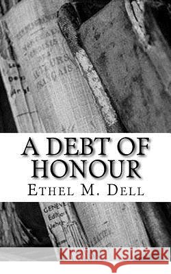A Debt of honour Dell, Ethel M. 9781986809603