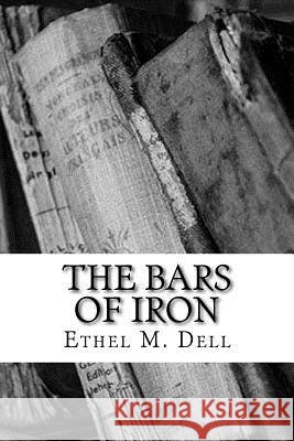 The Bars of Iron Ethel M. Dell 9781986810029