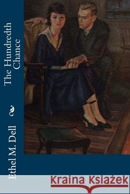 The Hundredth Chance Ethel M. Dell 9781986810104