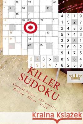 Killer Sudoku - Central Points - 250 Puzzles Bronze - Silver - Gold - Vol. 174: 9 X 9 Pitstop. Enjoy This Excellent Sudoku. Andrii Pitenko 9781986817745 Createspace Independent Publishing Platform
