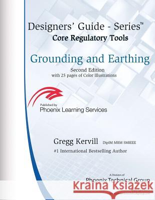 Grounding and Earthing: All you ever wanted to know about Earthing, Grounding and Bonding - but were afraid to Ask Kervill, Gregg 9781986821605