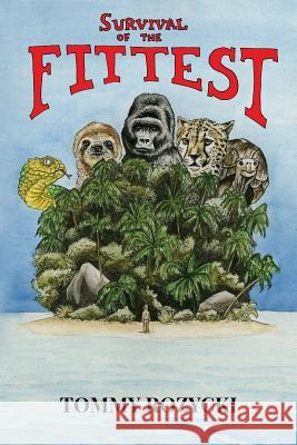 Survival of the Fittest Tommy Rozycki Jennifer Slack 9781986821742 Createspace Independent Publishing Platform