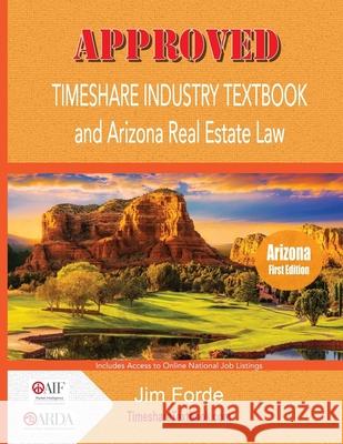 Approved Timeshare Industry Textbook and Arizona Real Estate Law Jim Forde 9781986823937 Createspace Independent Publishing Platform