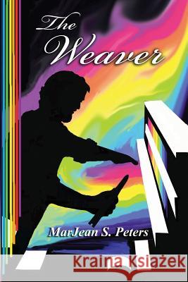 The Weaver Marjean S. Peters 9781986827812