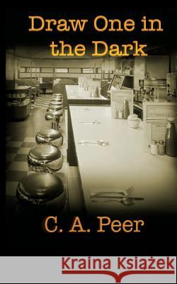 Draw One in the Dark Cara Anderson Peer 9781986830171 Createspace Independent Publishing Platform