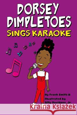 Dorsey Dimpletoes sings Karaoke Smith III, Frank 9781986830256