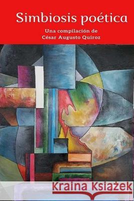 Simbiosis poetica Quiroz, Cesar Augusto 9781986831666