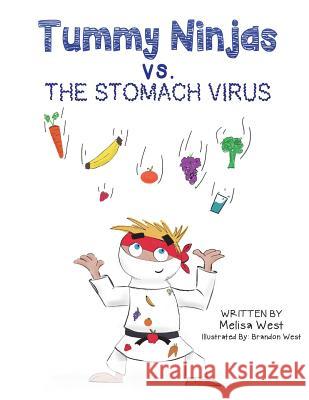 Tummy Ninjas vs. the Stomach Virus Melisa West Brandon West 9781986844345