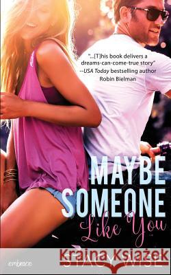 Maybe Someone Like You Stacy Wise 9781986846851 Createspace Independent Publishing Platform