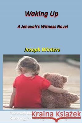 Waking Up. A Jehovah's Witness Novel Winters, Joseph 9781986848060 Createspace Independent Publishing Platform