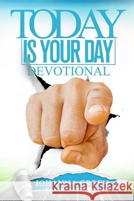 Today Is Your Day Devotional Johanna Green 9781986849173 Createspace Independent Publishing Platform