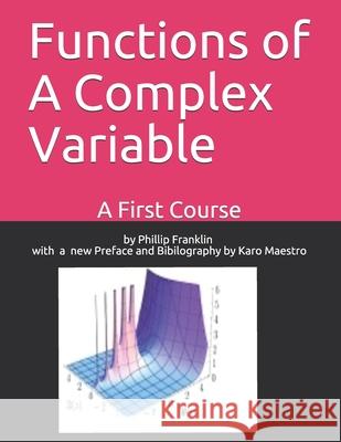 Functions of A Complex Variable: A First Course Maestro, Karo 9781986851725 Createspace Independent Publishing Platform