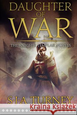 Daughter of War S. J. a. Turney 9781986867818 Createspace Independent Publishing Platform