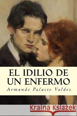 El idilio de un enfermo Tues, Jm 9781986868044 Createspace Independent Publishing Platform