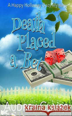 Death Placed a Bet Audrey Claire 9781986871877 Createspace Independent Publishing Platform