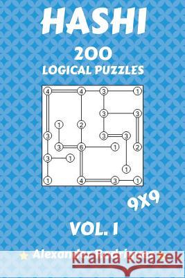 Hashi logical Puzzles 9x9 - 200 vol. 1 Rodriguez, Alexander 9781986873901 Createspace Independent Publishing Platform