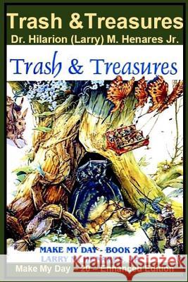 Trash and Treasures: Make May Day - 20 - Enhanced Edition Dr Hilarion Henare Tatay Jobo Elize 9781986876315 Createspace Independent Publishing Platform