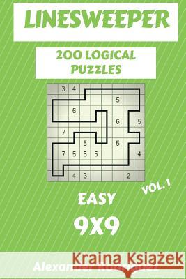 Linesweeper Puzzles 9x9 - Easy 200 vol. 1 Rodriguez, Alexander 9781986876650 Createspace Independent Publishing Platform