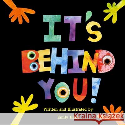 It's Behind You! Emily Hiles 9781986880886 Createspace Independent Publishing Platform