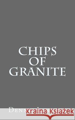 Chips of Granite Dennis Lanning 9781986881616