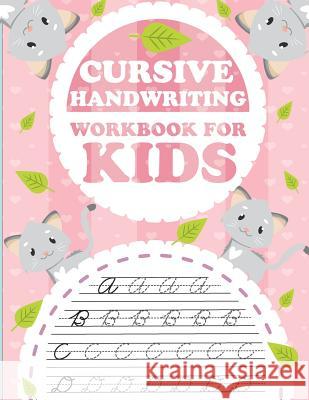 Cursive handwriting workbook for kids: abc workbooks for preschool, abc workbook for kindergarten, workbooks for preschoolers, k workbook age 5, grade Slaton, Lorence 9781986883702