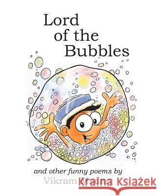 Lord of the Bubbles: And Other Funny Poems Vikram Madan 9781986885355